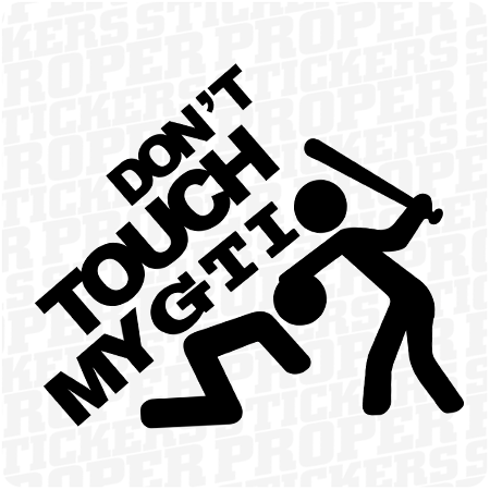 Don't Touch My GTI VW